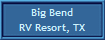 Big Bend
RV Resort, TX
