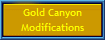 Gold Canyon
Modifications