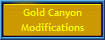 Gold Canyon
Modifications