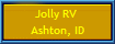 Jolly RV 
Ashton, ID