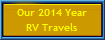 Our 2014 Year
RV Travels