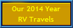 Our 2014 Year
RV Travels