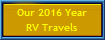 Our 2016 Year
RV Travels