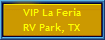 VIP La Feria
RV Park, TX