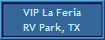 VIP La Feria
RV Park, TX